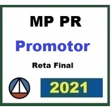 MP PR - Promotor de Justiça - Reta Final (PÓS EDITAL) (CERS 2021) Ministério Público do Paraná